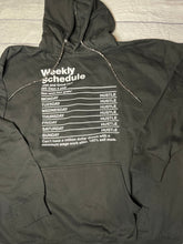 Load image into Gallery viewer, Weekly Schedule hoodie
