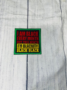 I Am Blackity Black Embroidery Patch